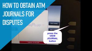 How To Obtain ATM Journals For Disputes