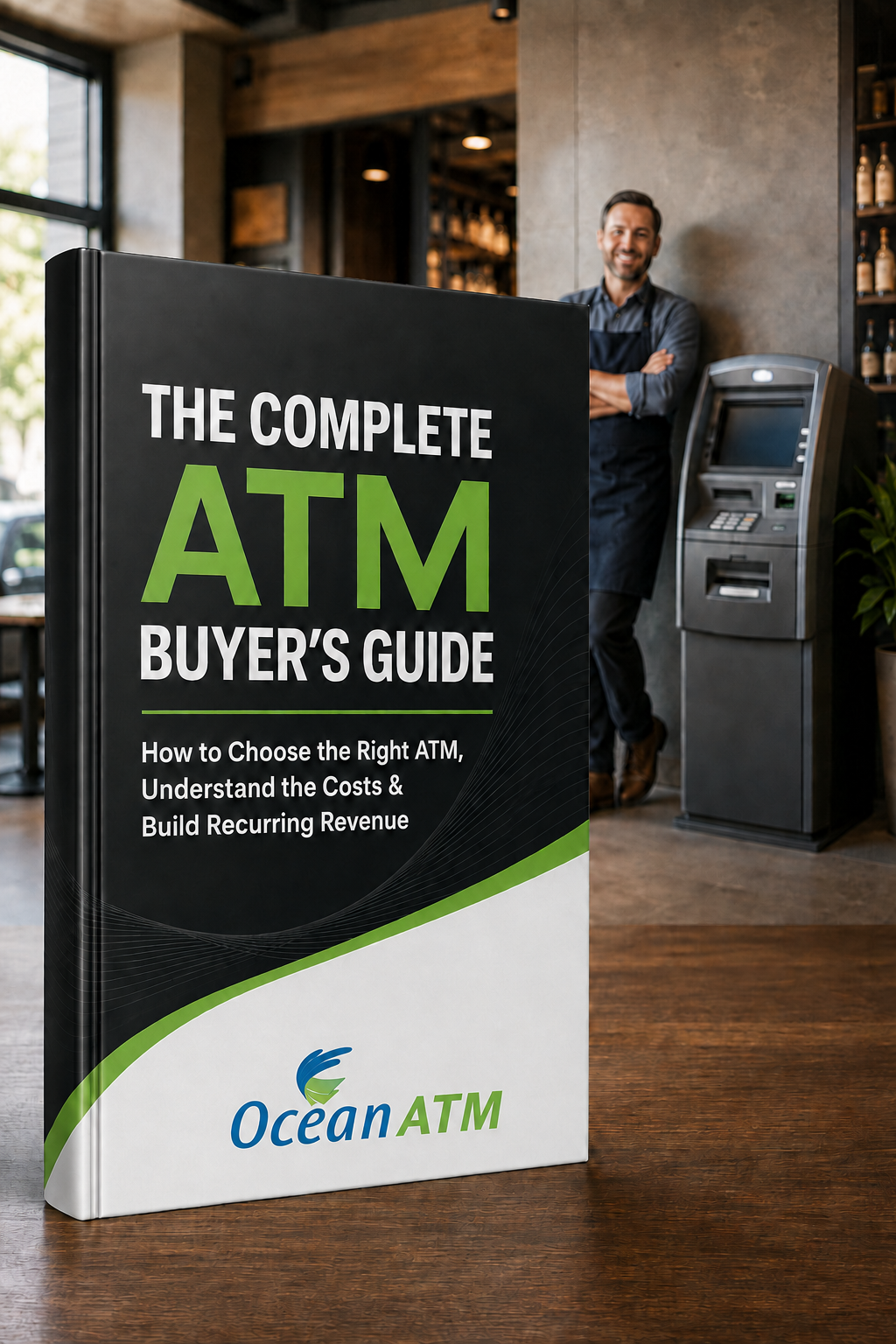 The Smart Business Owner’s Guide to ATM Ownership